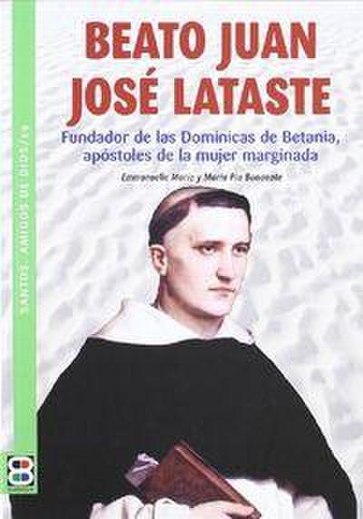 Beato Juan José Lataste, fundador de las Dominicas de Betania