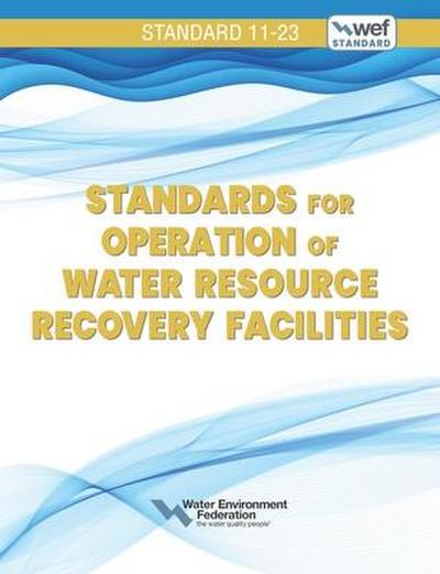 Standards for Operation of Water Resource Recovery Facilities, Wef 11