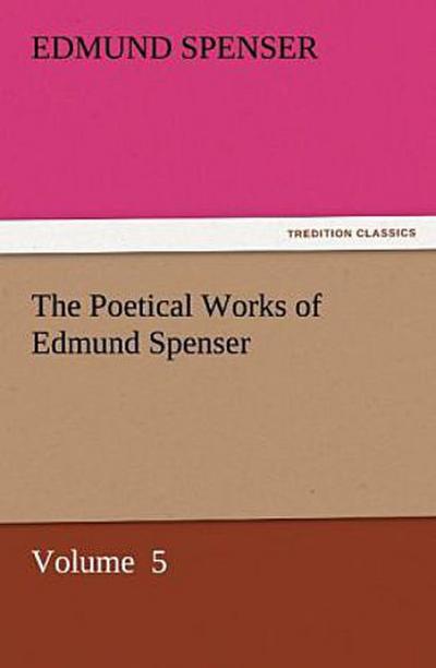 The Poetical Works of Edmund Spenser