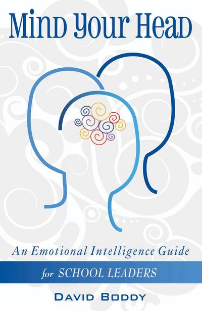 Boddy, D: Mind Your Head: An Emotional Intelligence Guide fo