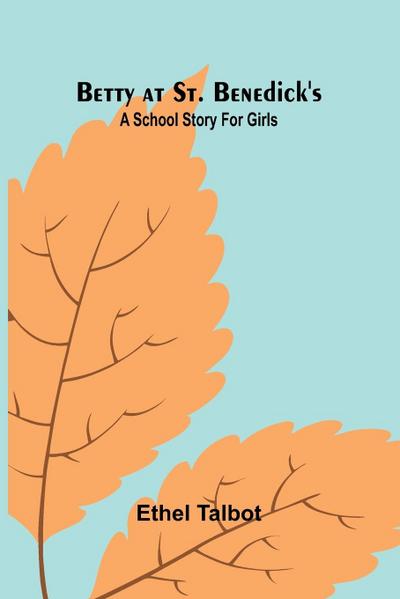 Betty at St. Benedick’s