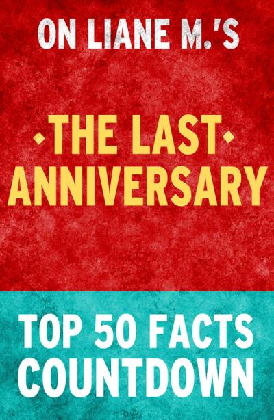 The Last Anniversary: Top 50 Facts Countdown