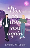 Nice to love you – again! | Eine romantische Second Chance Wholesome Romance