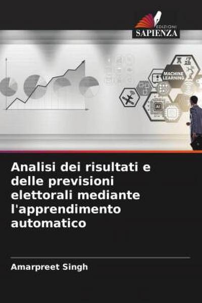 Analisi dei risultati e delle previsioni elettorali mediante l’apprendimento automatico