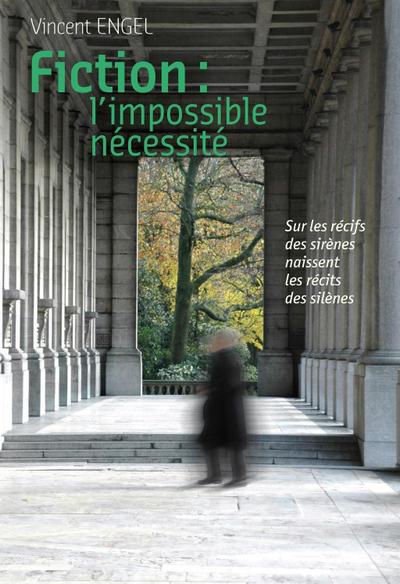 Fiction, l’impossible nécessité