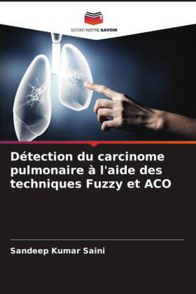 Détection du carcinome pulmonaire à l’aide des techniques Fuzzy et ACO