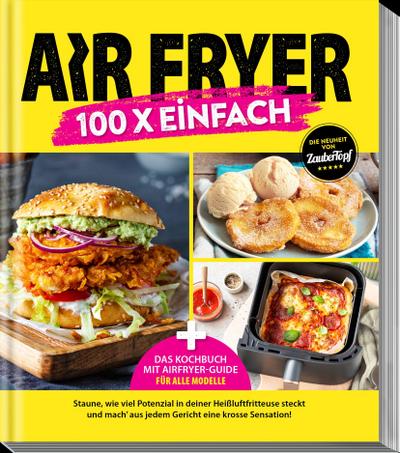 Zaubertopf - AIR FRYER 100 x einfach