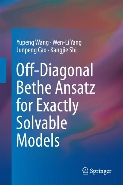 Off-Diagonal Bethe Ansatz for Exactly Solvable Models