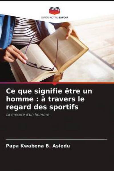 Ce que signifie être un homme : à travers le regard des sportifs