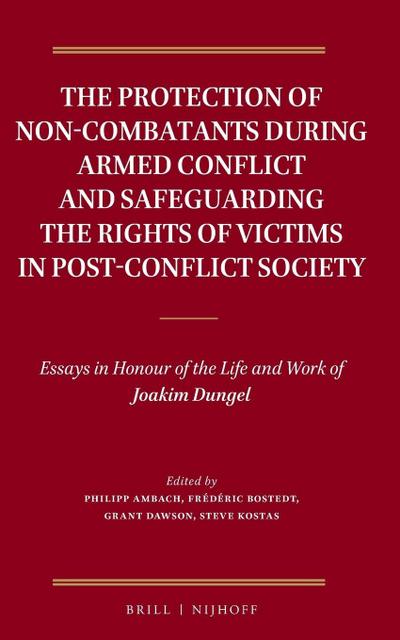 The Protection of Non-Combatants During Armed Conflict and Safeguarding the Rights of Victims in Post-Conflict Society