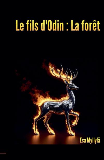 Myllylä, E: Fils d’Odin - La Forêt