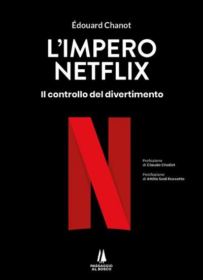 L’ impero Netflix. Il controllo del divertimento
