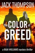 The Color of Greed (Raja Williams Mystery Thrillers, #1)
