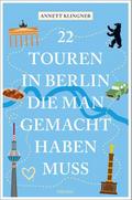 22 Touren in Berlin, die man gemacht haben muss