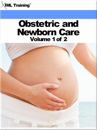Obstetric and Newborn Care Volume 1 of 2 (Nursing)