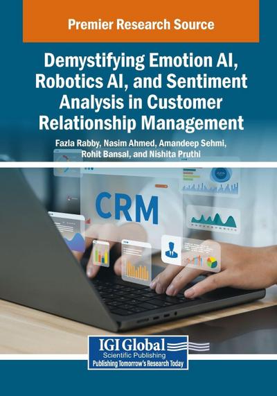 Demystifying Emotion AI, Robotics AI, and Sentiment Analysis in Customer Relationship Management