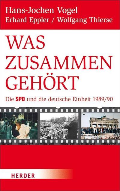 Was zusammengehört: Die SPD und die deutsche Einheit 1989/90