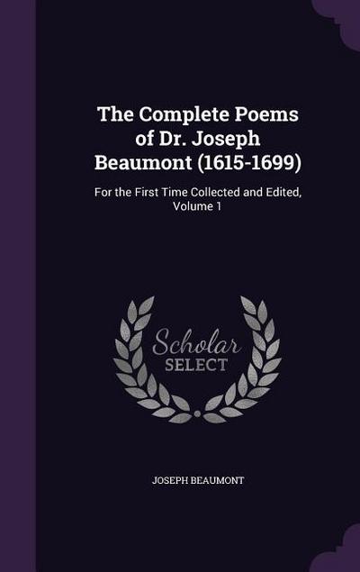 The Complete Poems of Dr. Joseph Beaumont (1615-1699)