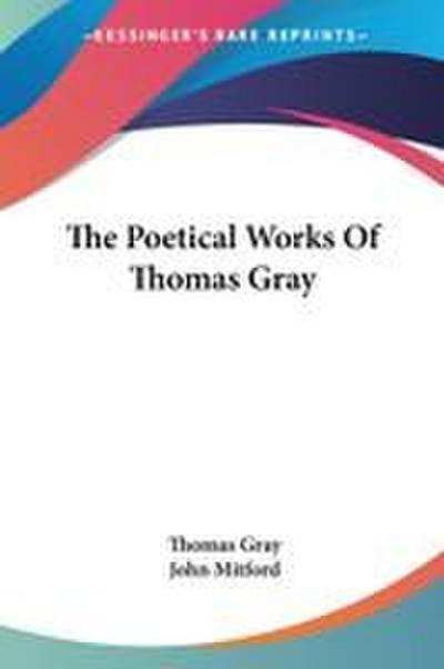 The Poetical Works Of Thomas Gray