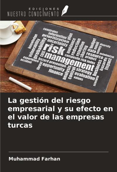 La gestión del riesgo empresarial y su efecto en el valor de las empresas turcas