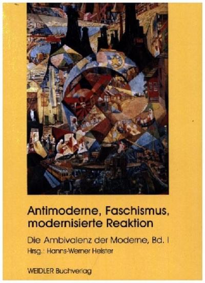 Antimoderne, Faschismus, modernisierte Reaktion