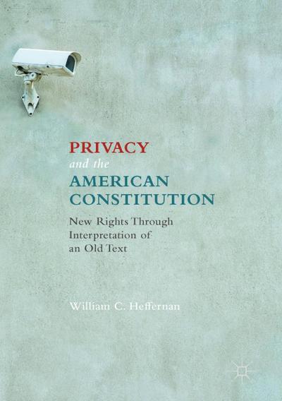 Privacy and the American Constitution