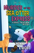 Murder on the Sea Otter Express