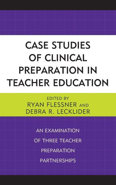 Case Studies of Clinical Preparation in Teacher Education