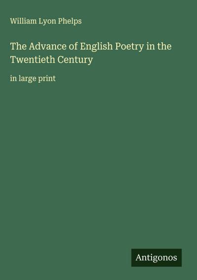 The Advance of English Poetry in the Twentieth Century