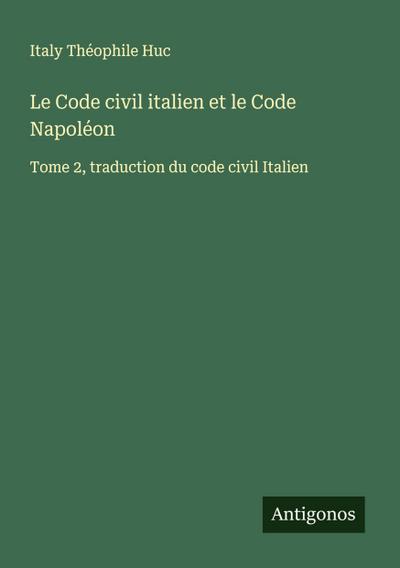 Le Code civil italien et le Code Napoléon