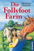 Die Follyfoot-Farm: Follyfoot, die Pferdefarm / Die Kinder von Follyfoot / Die Pferde von Follyfoot / Ein Fremdling auf Follyfoot