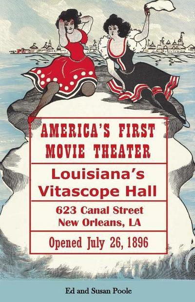 America’s First Movie Theater: Louisiana’s Vitascope Hall