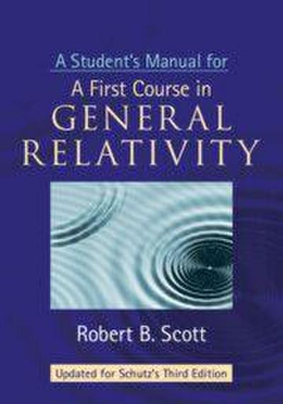 A Student’s Manual for A First Course in General Relativity, Third Edition