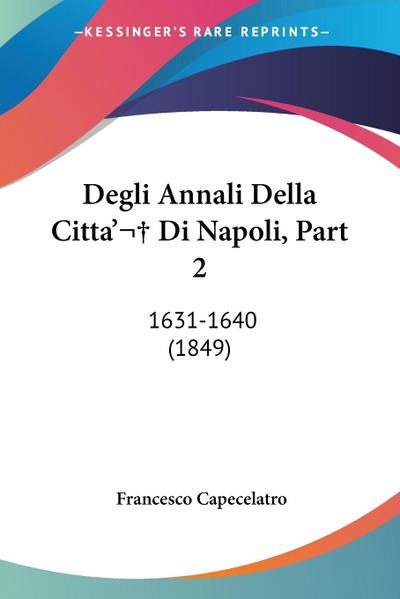 Degli Annali Della Citta’  Di Napoli, Part 2