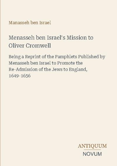 Menasseh ben Israel’s Mission to Oliver Cromwell