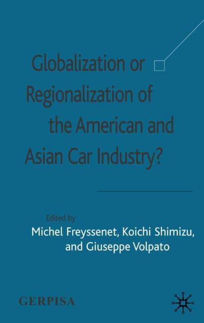 Globalization or Regionalization of the American and Asian Car Industry?