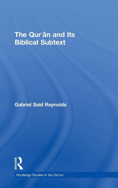 The Qur’an and its Biblical Subtext