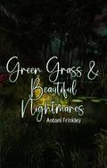 Green Grass & Beautiful Nightmares