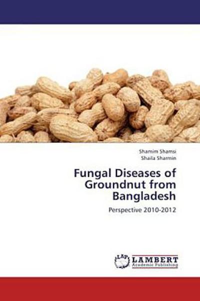 Fungal Diseases of Groundnut from Bangladesh