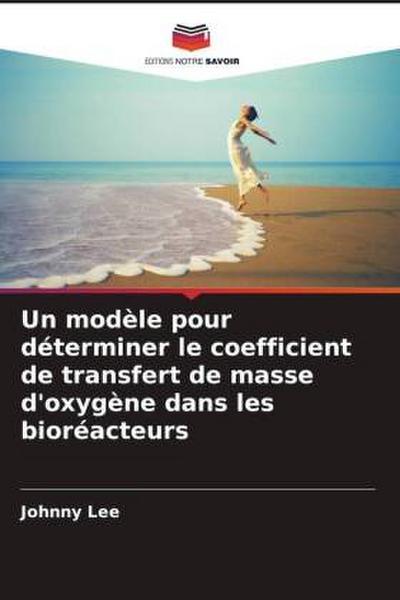 Un modèle pour déterminer le coefficient de transfert de masse d’oxygène dans les bioréacteurs