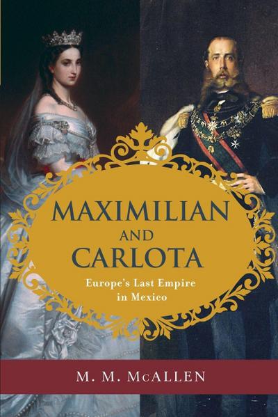 Maximilian and Carlota