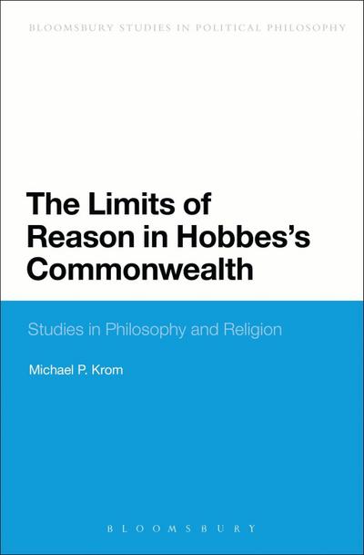 The Limits of Reason in Hobbes’s Commonwealth