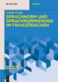 Sprachnorm und Sprachnormierung im Französischen