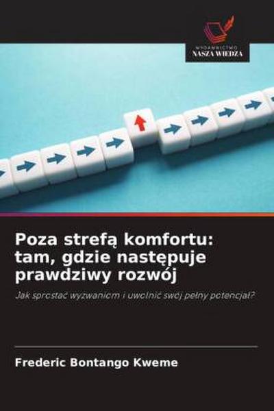 Poza stref¿ komfortu: tam, gdzie nast¿puje prawdziwy rozwój