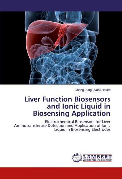 Liver Function Biosensors and Ionic Liquid in Biosensing Application