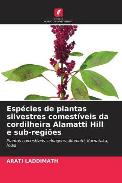 Espécies de plantas silvestres comestíveis da cordilheira Alamatti Hill e sub-regiões