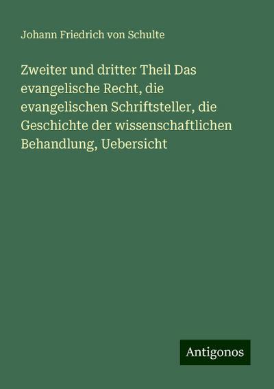 Schulte, J: Zweiter und dritter Theil Das evangelische Recht