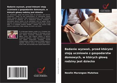 Badanie wyzwa¿, przed którymi stoj¿ uczniowie z gospodarstw domowych, w których g¿ow¿ rodziny jest dziecko