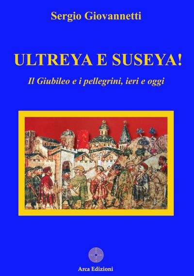 Giovannetti, S: Ultreya e Suseya!