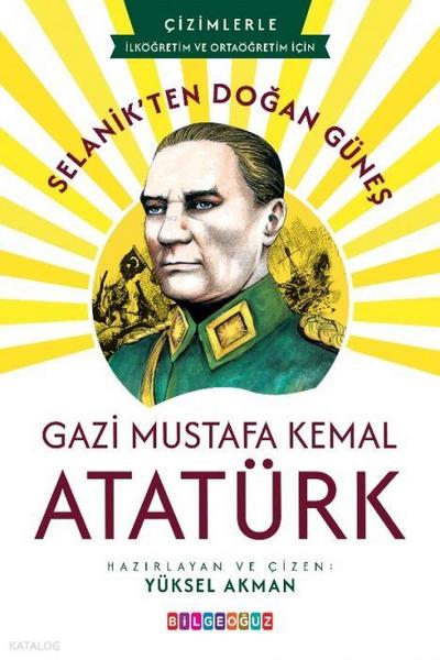 Selanikten Dogan Günes Gazi Mustafa Kemal Atatürk